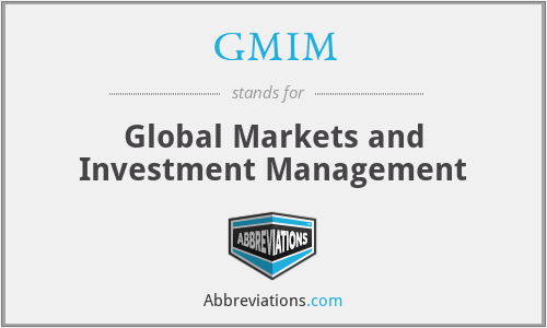 GMIM - Global Markets and Investment Management