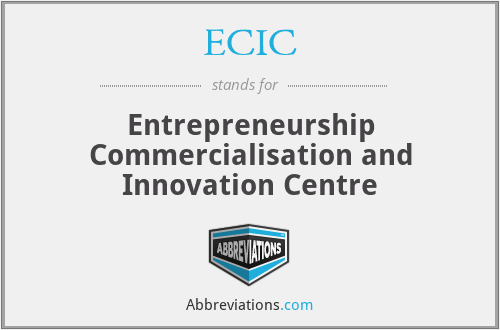 ECIC - Entrepreneurship Commercialisation and Innovation Centre