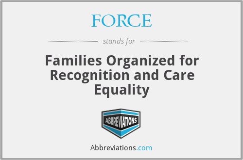 FORCE - Families Organized for Recognition and Care Equality