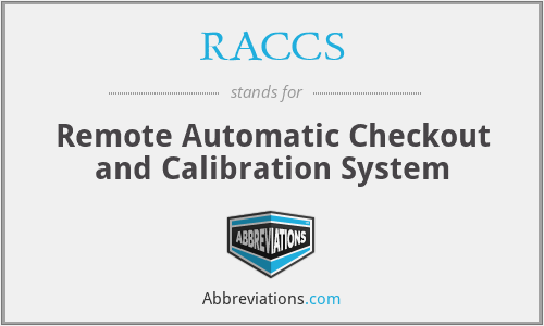 RACCS - Remote Automatic Checkout and Calibration System