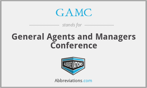 GAMC - General Agents and Managers Conference