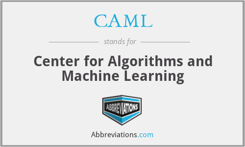 CAML - Center for Algorithms and Machine Learning