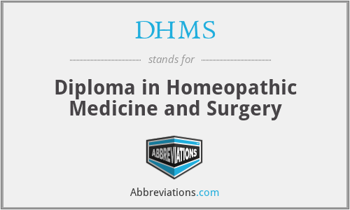 DHMS - Diploma in Homeopathic Medicine and Surgery