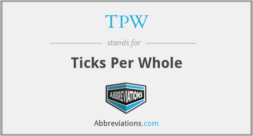 TPW - Ticks Per Whole