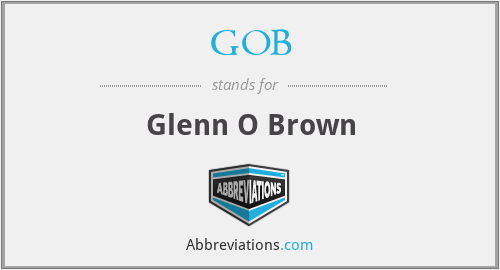 GOB - Glenn O Brown