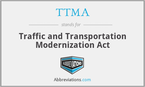 TTMA - Traffic and Transportation Modernization Act