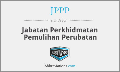 JPPP - Jabatan Perkhidmatan Pemulihan Perubatan