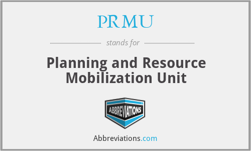 PRMU - Planning and Resource Mobilization Unit