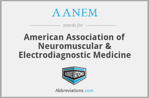 AANEM - American Association of Neuromuscular & Electrodiagnostic Medicine