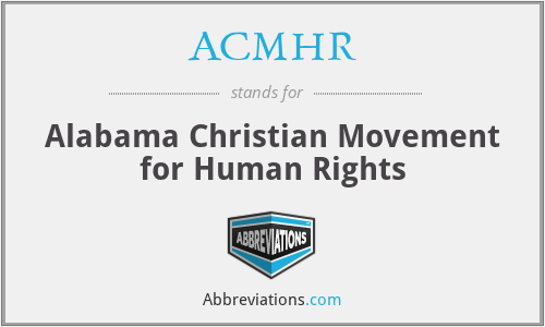 ACMHR - Alabama Christian Movement for Human Rights