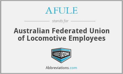 AFULE - Australian Federated Union of Locomotive Employees