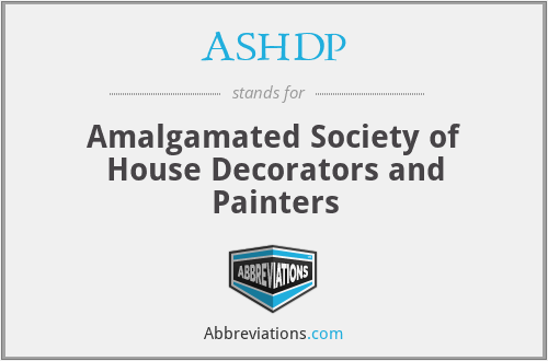 ASHDP - Amalgamated Society of House Decorators and Painters