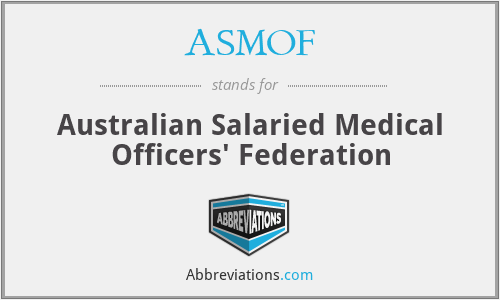 ASMOF - Australian Salaried Medical Officers' Federation