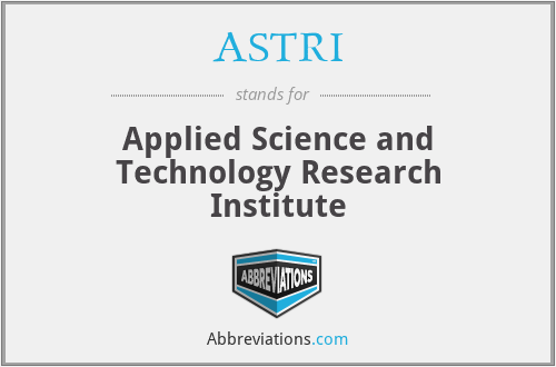 ASTRI - Applied Science and Technology Research Institute