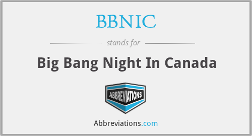 BBNIC - Big Bang Night In Canada