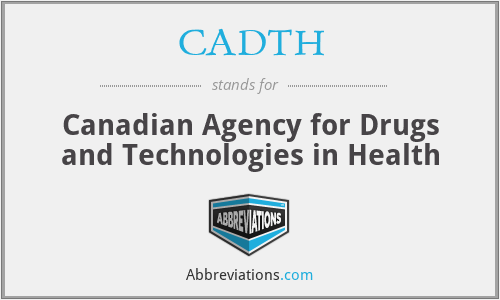 CADTH - Canadian Agency for Drugs and Technologies in Health
