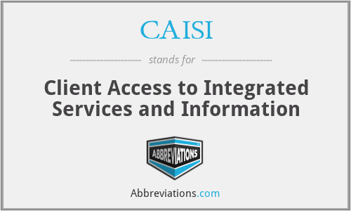 CAISI - Client Access to Integrated Services and Information