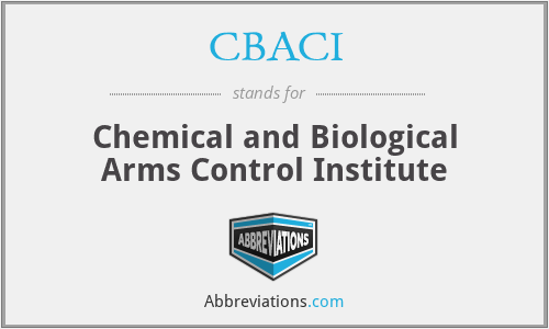 CBACI - Chemical and Biological Arms Control Institute