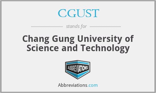 CGUST - Chang Gung University of Science and Technology