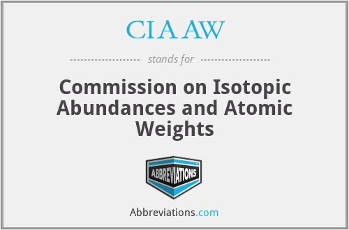 CIAAW - Commission on Isotopic Abundances and Atomic Weights