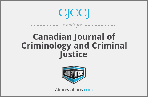 CJCCJ - Canadian Journal of Criminology and Criminal Justice