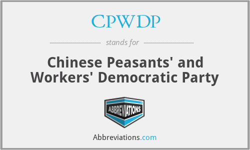 CPWDP - Chinese Peasants' and Workers' Democratic Party