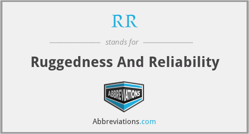 RR - Ruggedness And Reliability