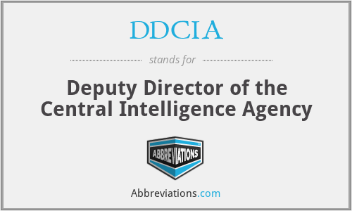 DDCIA - Deputy Director of the Central Intelligence Agency