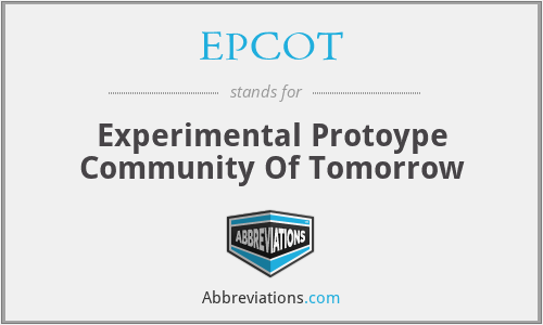 EPCOT - Experimental Protoype Community Of Tomorrow