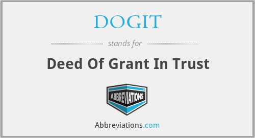 DOGIT - Deed Of Grant In Trust