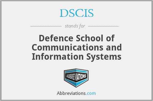 DSCIS - Defence School of Communications and Information Systems