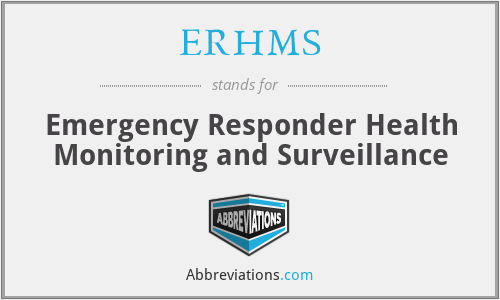 ERHMS - Emergency Responder Health Monitoring and Surveillance