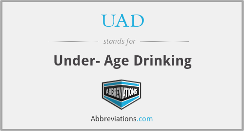 UAD - Under- Age Drinking