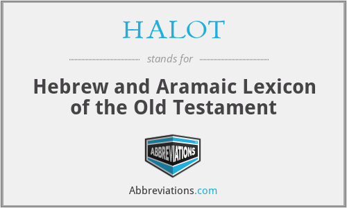 HALOT - Hebrew and Aramaic Lexicon of the Old Testament