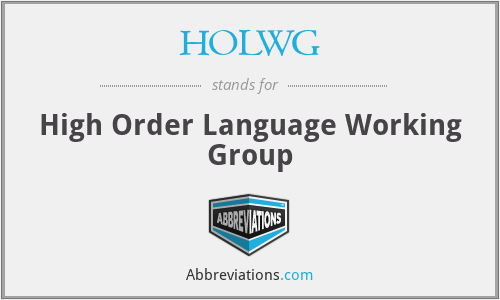 HOLWG - High Order Language Working Group
