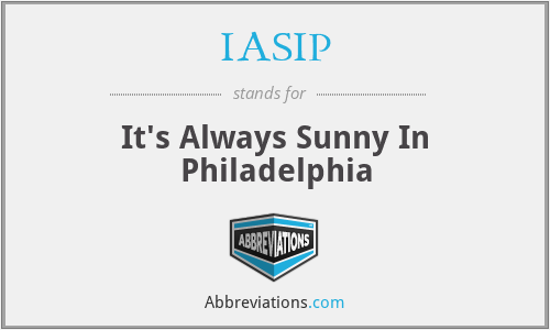 IASIP - It's Always Sunny In Philadelphia