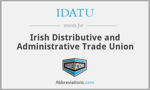 IDATU - Irish Distributive and Administrative Trade Union