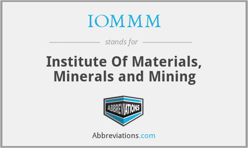 IOMMM - Institute Of Materials, Minerals and Mining