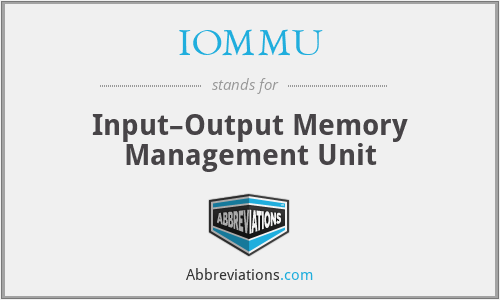 IOMMU - Input–Output Memory Management Unit