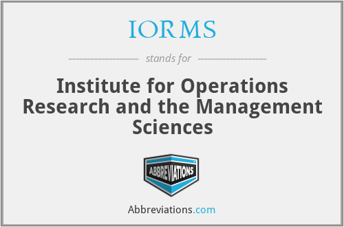 IORMS - Institute for Operations Research and the Management Sciences