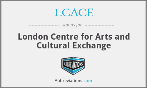 LCACE - London Centre for Arts and Cultural Exchange