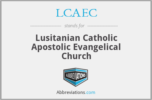 LCAEC - Lusitanian Catholic Apostolic Evangelical Church