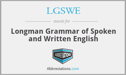 LGSWE - Longman Grammar of Spoken and Written English