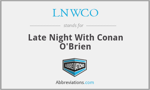 LNWCO - Late Night With Conan O'Brien