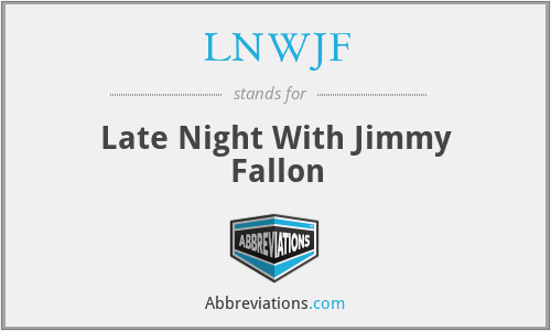 LNWJF - Late Night With Jimmy Fallon