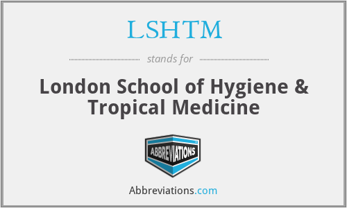 LSHTM - London School of Hygiene & Tropical Medicine