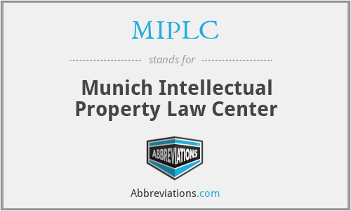 MIPLC - Munich Intellectual Property Law Center