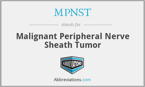 MPNST - Malignant Peripheral Nerve Sheath Tumor