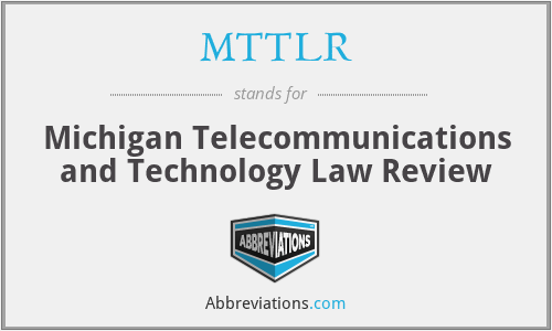 MTTLR - Michigan Telecommunications and Technology Law Review