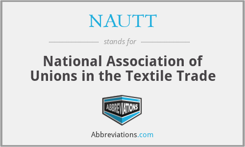 NAUTT - National Association of Unions in the Textile Trade